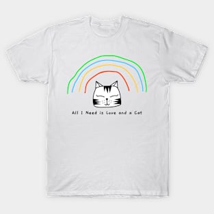 All I Need is Love and a Cat: Cat Lover T-Shirt